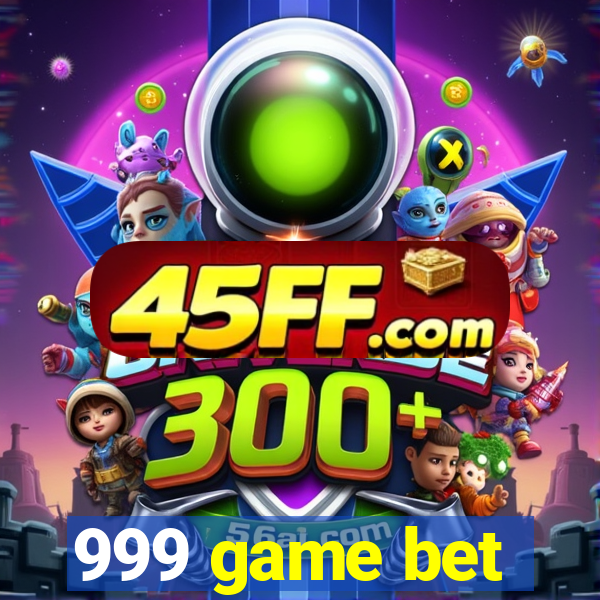 999 game bet
